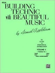 Building Technic with Beautiful Music, Bk 2: Cello - Samuel Applebaum