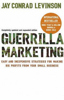 Guerrilla Marketing - Jay Conrad Levinson