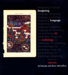 Imagining Language: An Anthology - Jed Rasula, Steve McCaffery