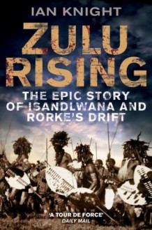 Zulu Rising - Ian Knight