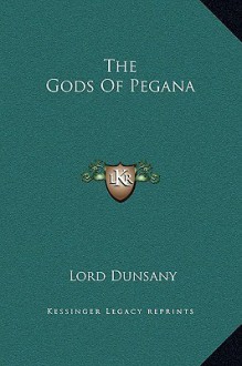 The Gods of Pegana - Lord Dunsany