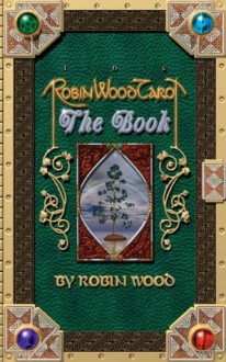 Robin Wood Tarot: The Book - Robin Wood