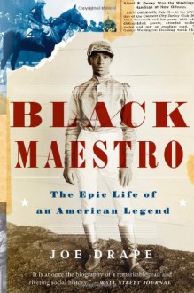 Black Maestro: The Epic Life of an American Legend - Joe Drape