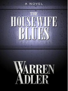 The Housewife Blues - Warren Adler