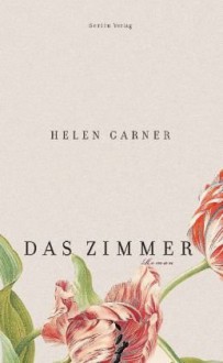 Das Zimmer - Helen Garner