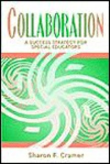 Collaboration: A Success Strategy for Special Educators - Sharon F. Cramer