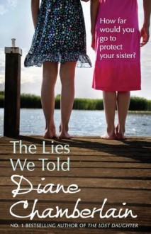 The Lies We Told - Diane Chamberlain