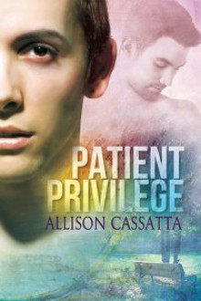 Patient Privilege - Allison Cassatta