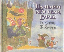 Un-Happy New Year, Emma! - James Stevenson