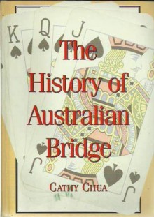 The History of Australian Bridge - Cathy Chua