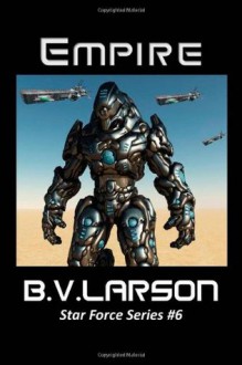 Empire (Star Force Series) - B.V. Larson