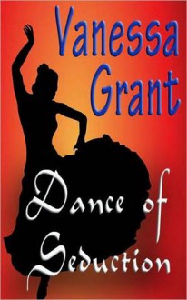 Dance of Seduction - Vanessa Grant