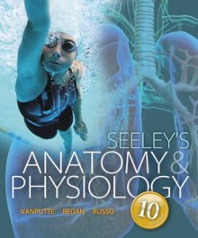 Seeley's Anatomy &amp; Physiology - Cinnamon Vanputte, Jennifer Regan, Andrew Russo, Philip Tate, Trent Stephens, Rod Seeley