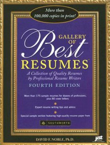 Gallery of Best Resumes: A Collection of Quality Resumes by Professional Resume Writers - David F. Noble