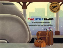 Two Little Trains - Margaret Wise Brown, Leo Dillon, Diane Dillon