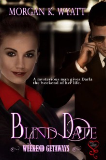 Blind Date - Morgan K. Wyatt