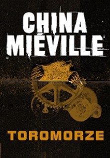 Toromorze - China Miéville, Krystyna Chodorowska