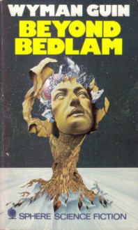 Beyond Bedlam - Wyman Guin