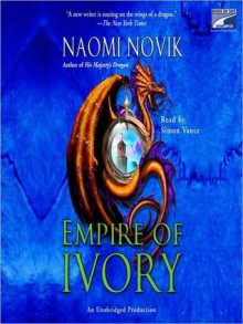 Empire of Ivory - Simon Vance, Naomi Novik