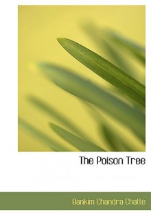 The Poison Tree - Bankim Chandra Chattopadhyay