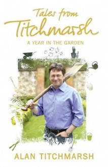 Tales From Titchmarsh - Alan Titchmarsh