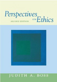 Perspectives on Ethics - Judith Boss