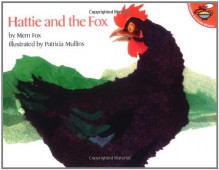 Hattie and the Fox - Mem Fox, Patricia Mullins