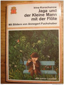 Jaga und der kleine Mann mit der Flöte - Irina Korschunow