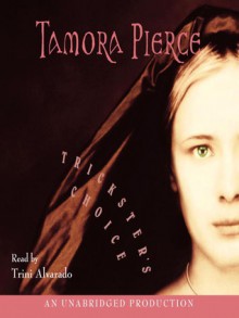 Trickster's Choice (Audio) - Tamora Pierce, Trini Alvarado