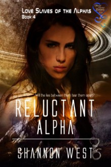 Reluctant Alpha - Shannon West