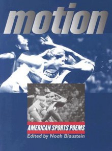 Motion: American Sports Poems - Noah Blaustein, John Edgar Wideman