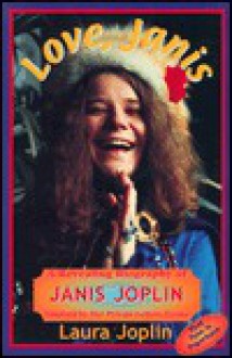 Love Janis: A Revealing Biography of Janis Joplin - Laura Joplin