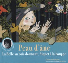 Peau d'âne / Riquet à la houppe / La Belle au bois dormant - Charles Perrault, Anny Duperey