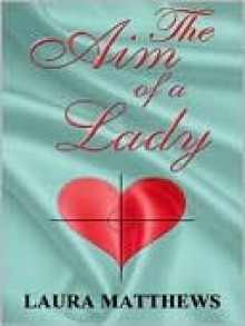 The Aim of a Lady - Laura Matthews