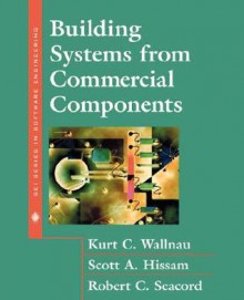 Building Systems from Commercial Components - Kurt Wallnau