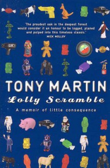 Lolly Scramble: A Memoir of Little Consequence - Tony Martin