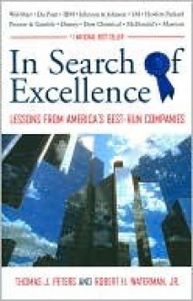 In Search of Excellence - Tom Peters, Robert Waterman, Jr.