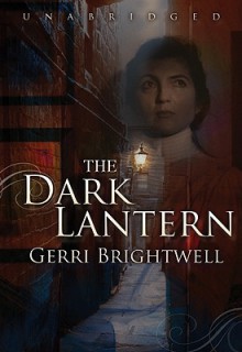 The Dark Lantern - Gerri Brightwell