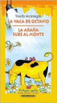 La Vaca de Octavio/La Arana Sube al Monte - Triunfo Arciniegas, Daniela Violi, Misael Torres