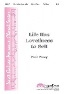 Life Has Loveliness to Sell - Sara Teasdale, Paul Carey