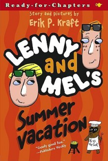 Lenny and Mel's Summer Vacation - Erik P. Kraft