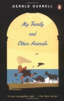 My Family and Other Animals (Corfu Trilogy, #1) - Gerald Durrell