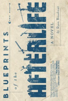 Blueprints of the Afterlife - Ryan Boudinot