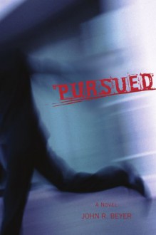 Pursued - John Beyer