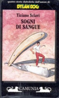 Sogni di sangue - Tiziano Sclavi