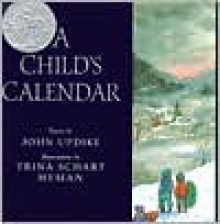 A Child's Calendar - John Updike, Trina Schart Hyman