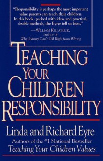 Teaching Children Responsibility - Linda Eyre, Richard Eyre