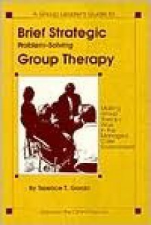 Problem-Solving Group Therapy: A Group Leader's Guide for Developing and Implementing Group Treatment Plans - Terence T. Gorski