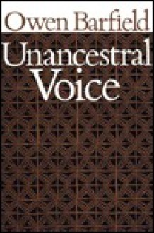 Unancestral Voice - Owen Barfield