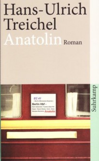 Anatolin: Roman - Hans-Ulrich Treichel